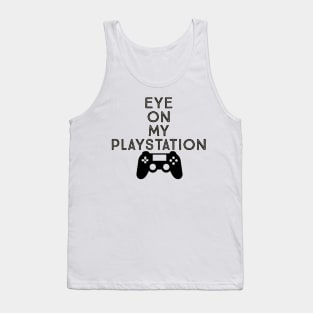 Eye on my PlayStation Tank Top